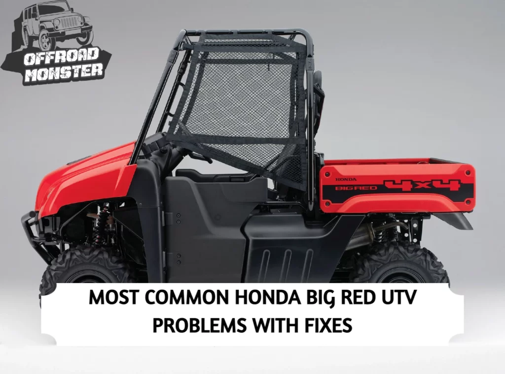 Honda Big Red UTV Problems With Fixes