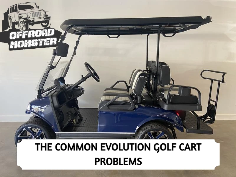 Common Evolution Golf Cart Problems